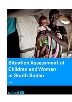 Situation Assessment of Children and Women in South Sudan (UNICEF, 2015)